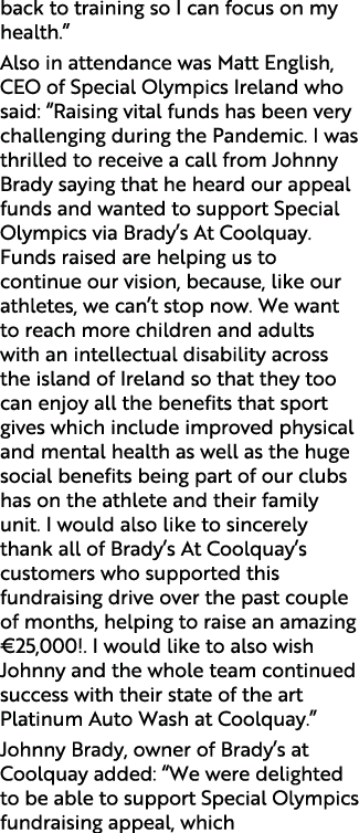 back to training so I can focus on my health   Also in attendance was Matt English, CEO of Special Olympics Ireland w   