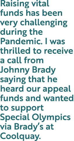 Raising vital funds has been very challenging during the Pandemic  I was thrilled to receive a call from Johnny Brady   