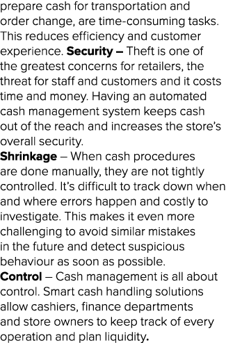 prepare cash for transportation and order change, are time-consuming tasks  This reduces efficiency and customer expe   