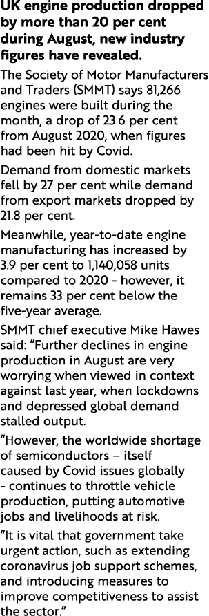 UK engine production dropped by more than 20 per cent during August, new industry figures have revealed  The Society    