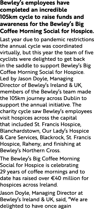 Bewley s employees have completed an incredible 105km cycle to raise funds and awareness for the Bewley s Big Coffee    