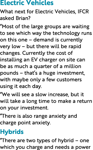 Electric Vehicles What next for Electric Vehicles, IFCR asked Brian   Most of the large groups are waiting to see whi   