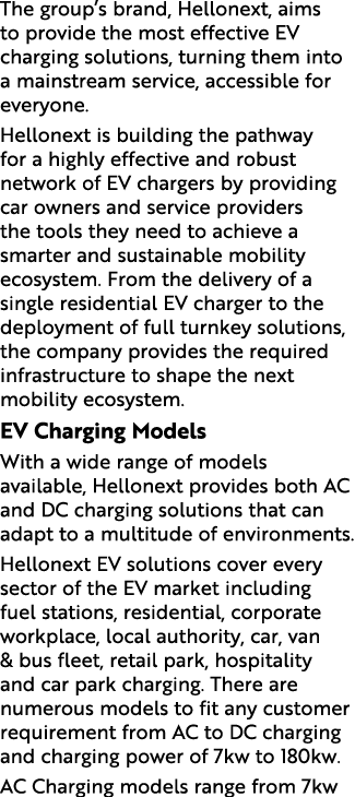 The group s brand, Hellonext, aims to provide the most effective EV charging solutions, turning them into a mainstrea   