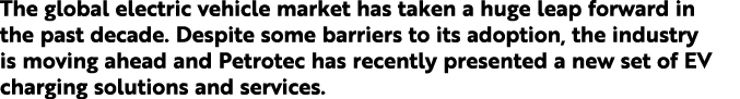 The global electric vehicle market has taken a huge leap forward in the past decade  Despite some barriers to its ado   