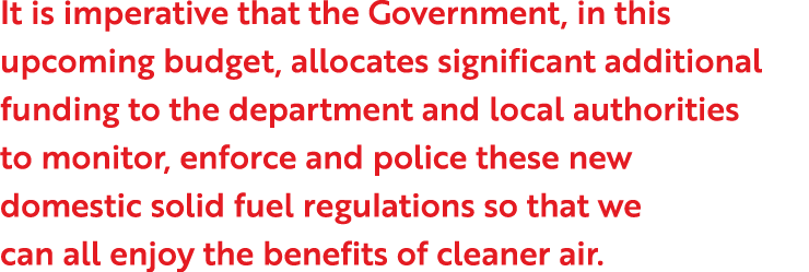 It is imperative that the Government, in this upcoming budget, allocates significant additional funding to the depart   
