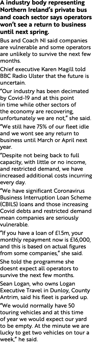 A industry body representing Northern Ireland s private bus and coach sector says operators won t see a return to bus   