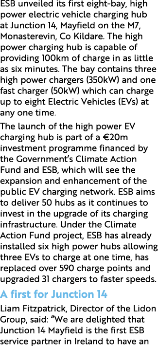ESB unveiled its first eight-bay, high power electric vehicle charging hub at Junction 14, Mayfield on the M7, Monast   