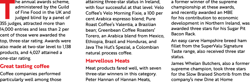 T he annual awards scheme, administered by the Guild of Fine Food in the UK and judged blind by a panel of 355 judges   