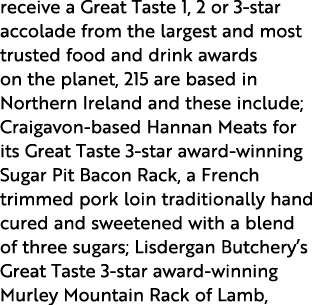 receive a Great Taste 1, 2 or 3-star accolade from the largest and most trusted food and drink awards on the planet,    