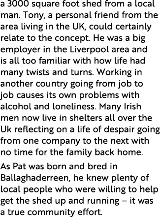 a 3000 square foot shed from a local man  Tony, a personal friend from the area living in the UK, could certainly rel   