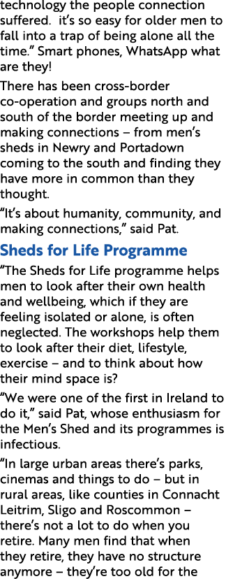 technology the people connection suffered  it s so easy for older men to fall into a trap of being alone all the time   