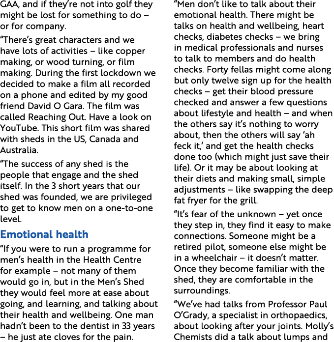 GAA, and if they re not into golf they might be lost for something to do   or for company   There s great characters    