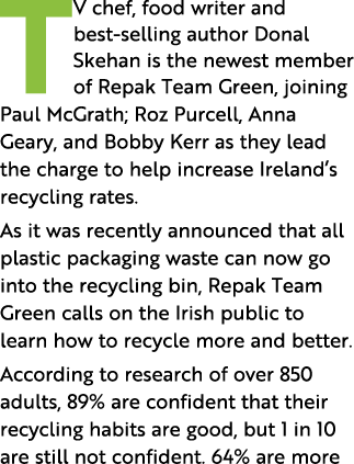 TV chef, food writer and best-selling author Donal Skehan is the newest member of Repak Team Green, joining Paul McGr   