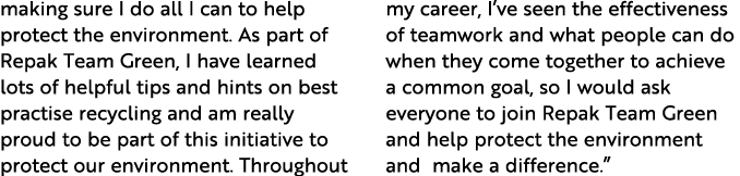 making sure I do all I can to help protect the environment  As part of Repak Team Green, I have learned lots of helpf   