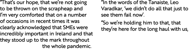 “That’s our hope, that we’re not going to be thrown on the scrapheap and I’m very comforted that on a number of occas...