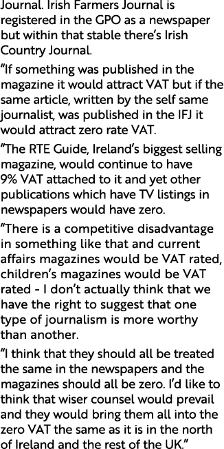 Journal. Irish Farmers Journal is registered in the GPO as a newspaper but within that stable there’s Irish Country J...