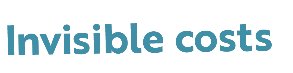 Invisible costs