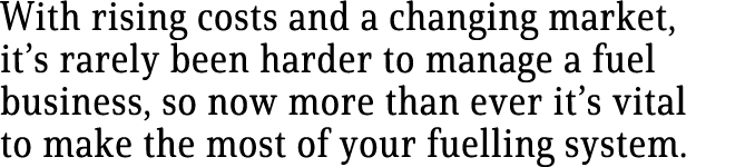 With rising costs and a changing market, it’s rarely been harder to manage a fuel business, so now more than ever it’...
