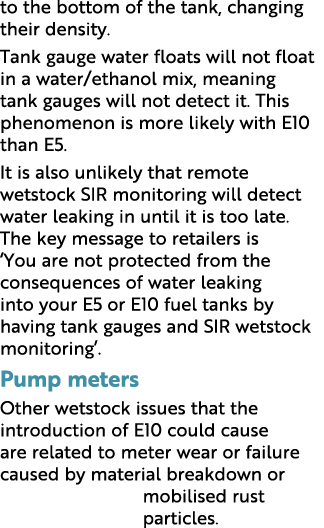 to the bottom of the tank, changing their density. Tank gauge water floats will not float in a water/ethanol mix, mea...