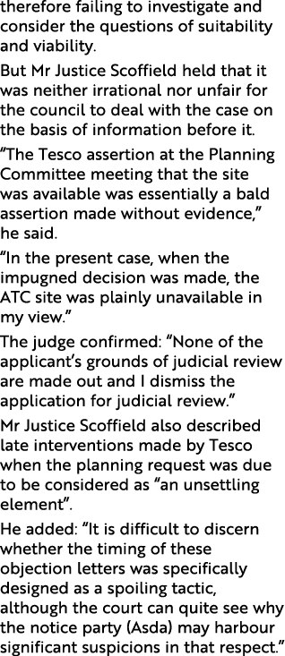 therefore failing to investigate and consider the questions of suitability and viability. But Mr Justice Scoffield he...
