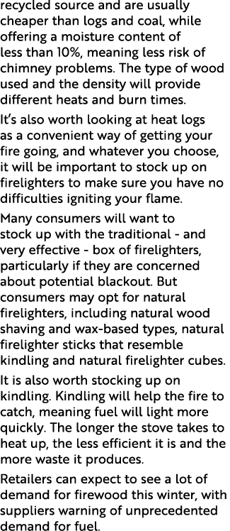recycled source and are usually cheaper than logs and coal, while offering a moisture content of less than 10%, meani...