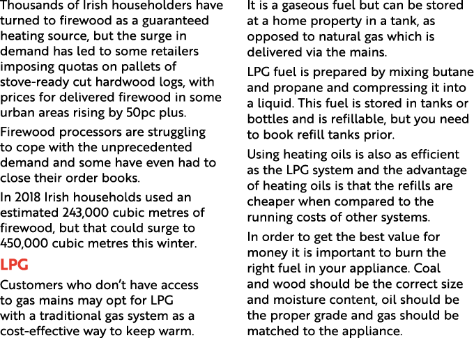 Thousands of Irish householders have turned to firewood as a guaranteed heating source, but the surge in demand has l...