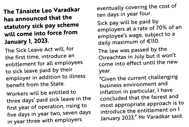 The T naiste Leo Varadkar has announced that the statutory sick pay scheme will come into force from January 1, 2023....