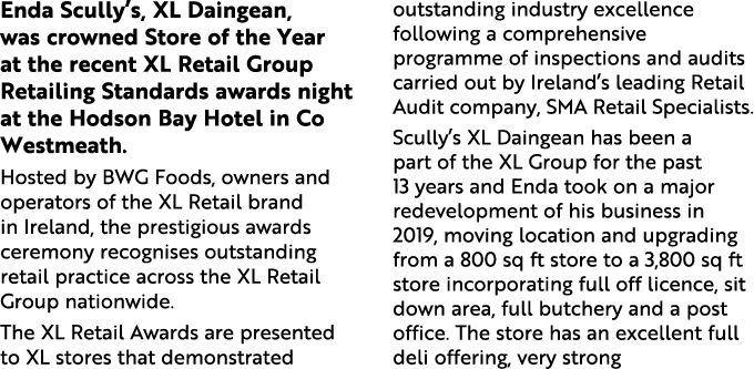 Enda Scully’s, XL Daingean, was crowned Store of the Year at the recent XL Retail Group Retailing Standards awards ni...