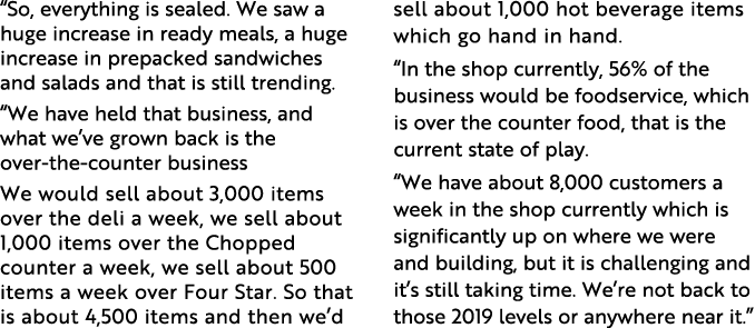 “So, everything is sealed. We saw a huge increase in ready meals, a huge increase in prepacked sandwiches and salads ...