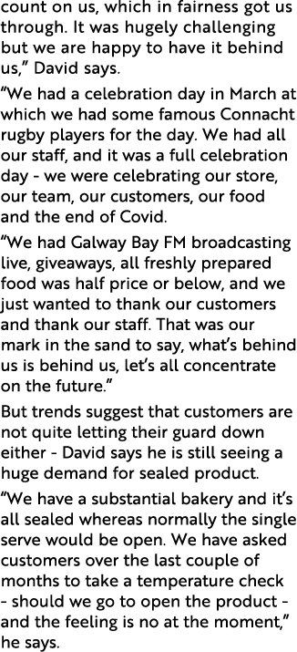 count on us, which in fairness got us through. It was hugely challenging but we are happy to have it behind us,” Davi...