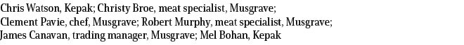 Chris Watson, Kepak; Christy Broe, meat specialist, Musgrave; Clement Pavie, chef, Musgrave; Robert Murphy, meat spec...