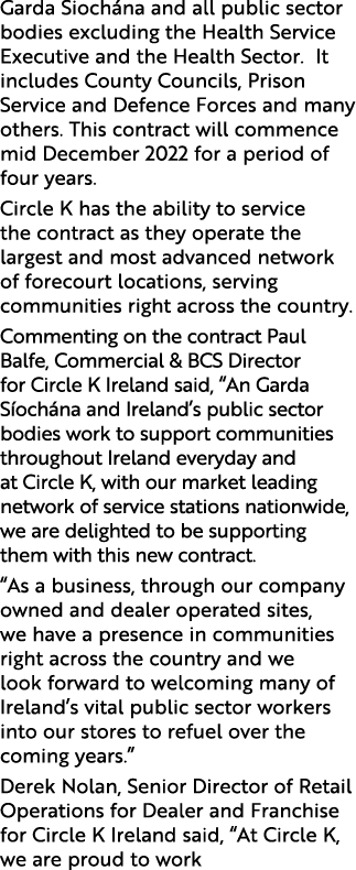 Garda Sioch na and all public sector bodies excluding the Health Service Executive and the Health Sector. It includes...