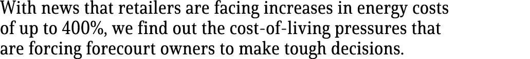 With news that retailers are facing increases in energy costs of up to 400%, we find out the cost-of-living pressures...