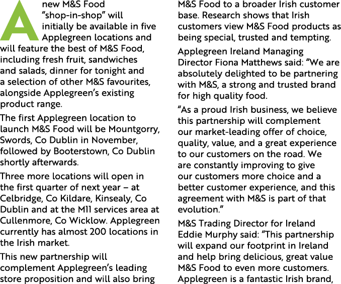 A new M&S Food “shop-in-shop” will initially be available in five Applegreen locations and will feature the best of M...