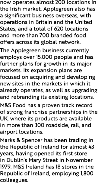 now operates almost 200 locations in the Irish market. Applegreen also has a significant business overseas, with oper...