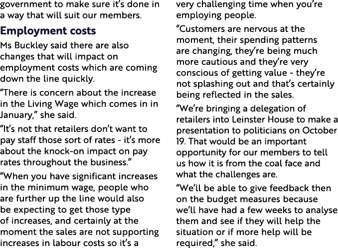 government to make sure it’s done in a way that will suit our members. Employment costs Ms Buckley said there are als...
