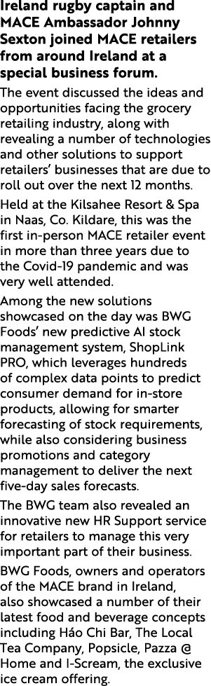 Ireland rugby captain and MACE Ambassador Johnny Sexton joined MACE retailers from around Ireland at a special busine...