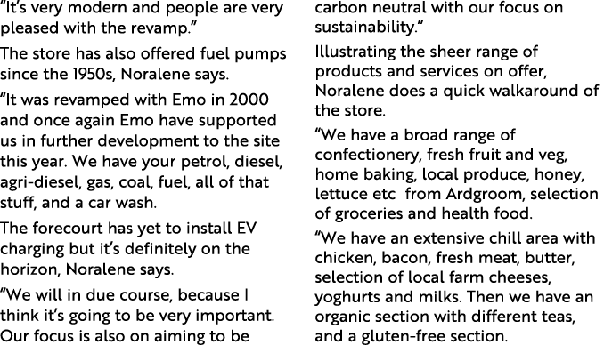 “It’s very modern and people are very pleased with the revamp.” The store has also offered fuel pumps since the 1950s...