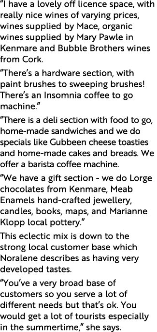 “I have a lovely off licence space, with really nice wines of varying prices, wines supplied by Mace, organic wines s...