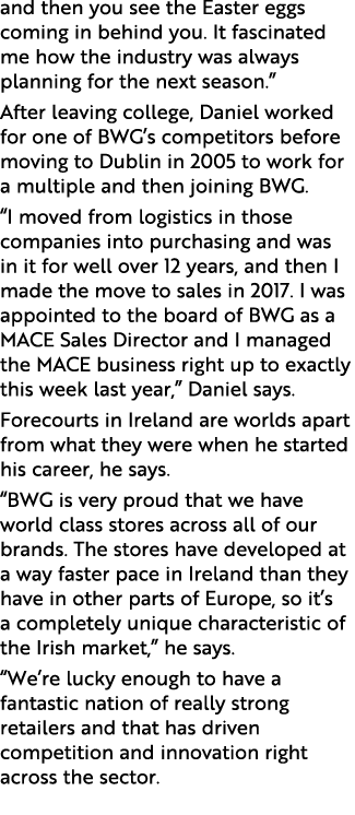 and then you see the Easter eggs coming in behind you. It fascinated me how the industry was always planning for the ...