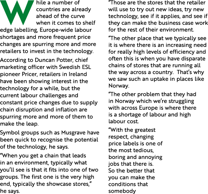 W hile a number of countries are already ahead of the curve when it comes to shelf edge labelling, Europe-wide labour...