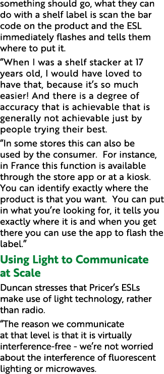 something should go, what they can do with a shelf label is scan the bar code on the product and the ESL immediately ...