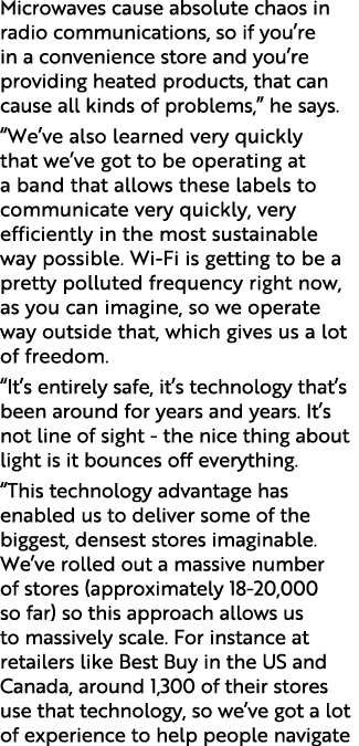 Microwaves cause absolute chaos in radio communications, so if you’re in a convenience store and you’re providing hea...