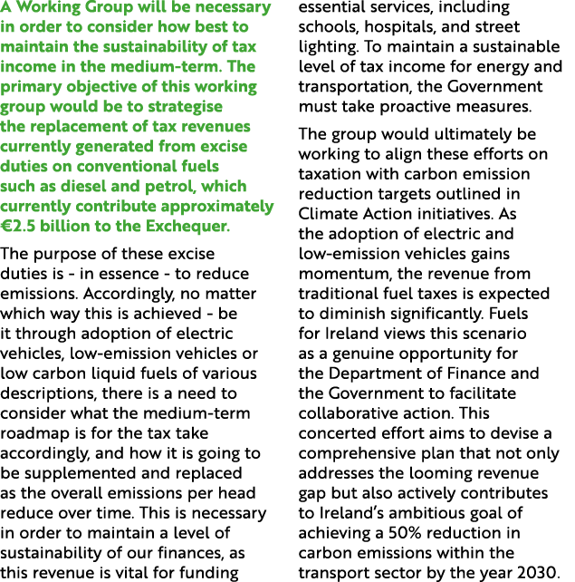 A Working Group will be necessary in order to consider how best to maintain the sustainability of tax income in the m...