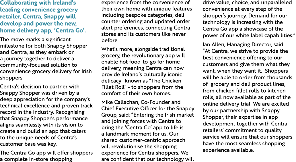 Collaborating with Ireland’s leading convenience grocery retailer, Centra, Snappy will develop and power the new, hom...