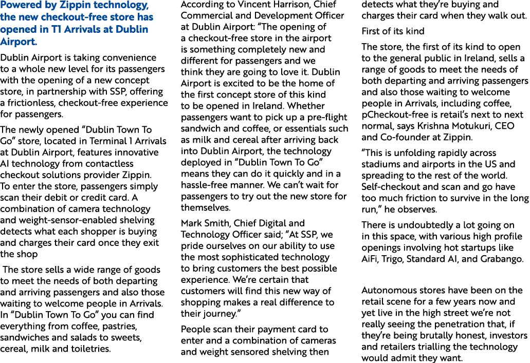 Powered by Zippin technology, the new checkout free store has opened in T1 Arrivals at Dublin Airport. Dublin Airport...