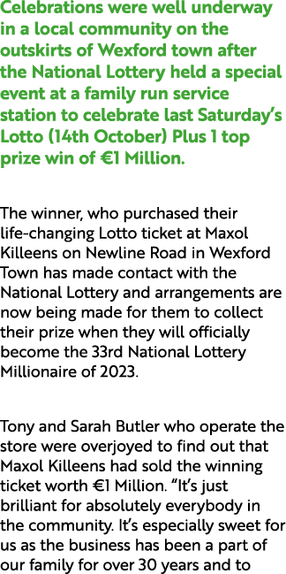 Celebrations were well underway in a local community on the outskirts of Wexford town after the National Lottery held...