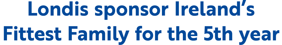 Londis sponsor Ireland’s Fittest Family for the 5th year 