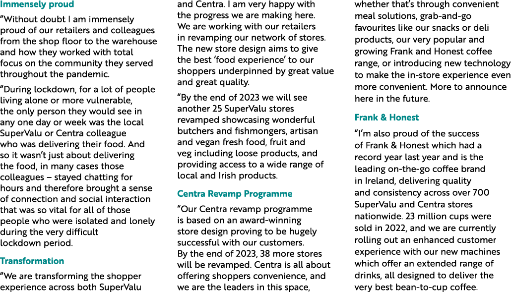 Immensely proud “Without doubt I am immensely proud of our retailers and colleagues from the shop floor to the wareho...