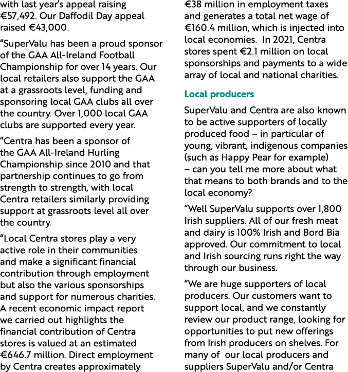 with last year’s appeal raising €57,492. Our Daffodil Day appeal raised €43,000. “SuperValu has been a proud sponsor ...